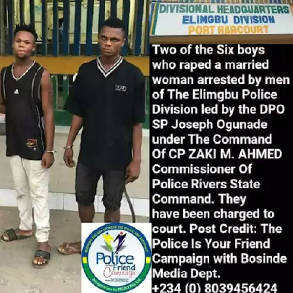 Police Arrest Two Of The Six Men Who Raped A Married Woman iIn Rivers State (Photos)